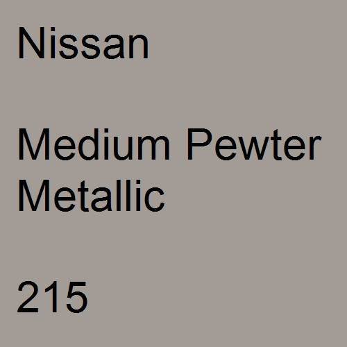 Nissan, Medium Pewter Metallic, 215.